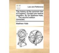 Matthew Hale The History of the Common Law of England. Divided Into (Tascabile)
