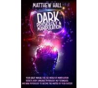 Matthew Hall Dark Psychology and Manipulation (Copertina rigida)