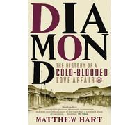 Matthew Hart Diamond: The History of a Cold-Blooded Love Affair (Tascabile)