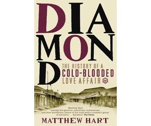 Matthew Hart Diamond: The History of a Cold-Blooded Love Affair (Tascabile)