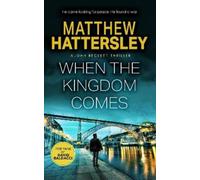 Matthew Hattersley When The Kingdom Comes (Tascabile) John Beckett Series