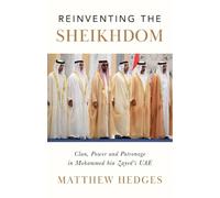 Matthew Hedges Reinventing the Sheikhdom (Copertina rigida)