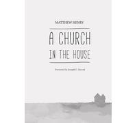 Matthew Henry A Church in the House (Tascabile)
