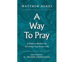 Matthew Henry A Way to Pray (Copertina rigida)