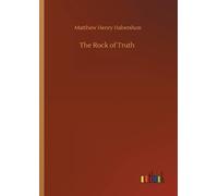 Matthew Henry Habershon The Rock of Truth (Tascabile)