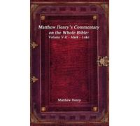 Matthew Henry Matthew Henry's Commentary on the Whole Bible (Copertina rigida)