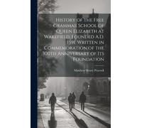 Matthew Henry P History of the Free Grammar School of Queen E (Copertina rigida)