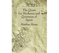 Matthew Henry The Quest for Meekness and Quietness of Spirit (Tascabile)