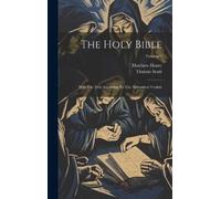 Matthew Henry Thomas Scott The Holy Bible (Copertina rigida)