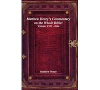 Matthew Henry's Commentary on the Whole Bible: Volume V-III - John