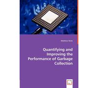 Matthew Hertz Quantifying and Improving the Performance of Garbage C (Tascabile)