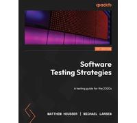 Matthew Heusser Michael Larsen Software Testing Strategies (Tascabile)