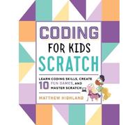 Matthew Highland Coding for Kids: Scratch (Tascabile)