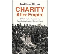 Matthew Hilton Charity After Empire (Copertina rigida) Modern British Histories
