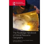 Matthew Himley The Routledge Handbook of Critical Resource Geography (Tascabile)