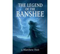 Matthew Holt The Legend Of The Banshee (Tascabile)