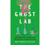 Matthew Hongoltz-Hetling The Ghost Lab (Copertina rigida)