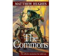 Matthew Hughes The Commons (Tascabile) Robert Sawyer