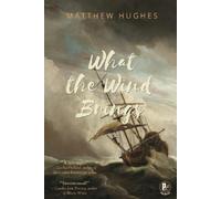 Matthew Hughes What the Wind Brings (Tascabile)