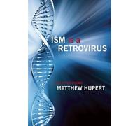 Matthew Hupert Ism Is A Retrovirus (Tascabile)