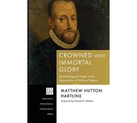 Matthew Hutton Hartline Crowned with Immortal Glory (Tascabile)