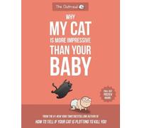 Matthew Inman The Oatmea Why My Cat Is More Impressive Than Your Bab (Tascabile)