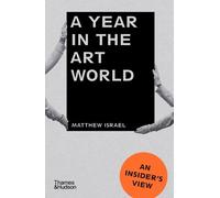Matthew Israel A Year in the Art World (Tascabile)