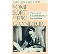 Matthew J. Bruccoli Some Sort of Epic Grandeur (Tascabile)