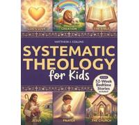 Matthew J Collins Systematic Theology for Kids (Tascabile)