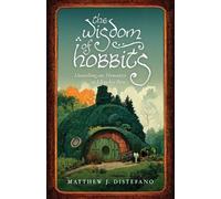 Matthew J Distefano The Wisdom of Hobbits (Tascabile)