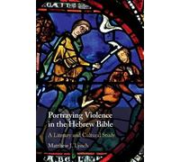 Matthew J. Lynch Portraying Violence in the Hebrew Bible (Tascabile)