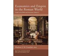 Economics and Empire in the Roman World: Guide to the Bible and Economics, Volume 2