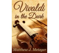 Matthew J Metzger Vivaldi in the Dark (Tascabile)