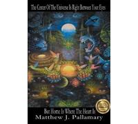 Matthew J Palla The Center Of The Universe Is Right Between Your Eye (Tascabile)