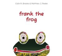 Matthew J Peake Colin R Brooks Frank the Frog (Tascabile)