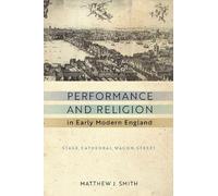 Matthew J. Smit Performance and Religion in Early Modern Engl (Copertina rigida)