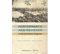 Matthew J. Smit Performance and Religion in Early Modern Engl (Copertina rigida)