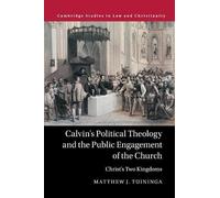Matthew J. Tuin Calvin's Political Theology and the Public Engagemen (Tascabile)