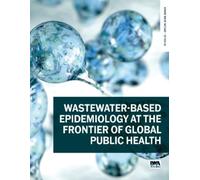 Matthew J. Wade Wastewater-based epidemiology at the frontier of glo (Tascabile)