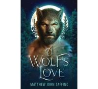 Matthew J Zaffino A Wolf's Love (Tascabile)