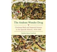 Matthew James Crawford The Andean Wonder Drug (Tascabile)