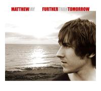 Matthew Jay - Further Than Tomorrow