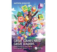 Matthew John Dyet Great Games Need Great Leaders (Tascabile)