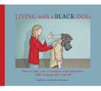 Matthew Johnstone Ainsley Johnstone Living with a Black Dog (Tascabile)