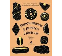 Matthew Jones Panes, Masas Y Postres Clásicos (Copertina rigida)