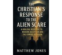 Matthew Jones The Christian's Response to the Alien Scare (Tascabile)