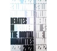 Matthew K. Gold Debates in the Digital Humanities 2023 (Tascabile)