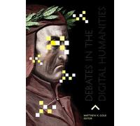Matthew K. Gold Debates in the Digital Humanities (Tascabile)