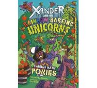 Matthew K Manni Xander and the Rainbow Barfing Unicorns Fairies Hate (Tascabile)