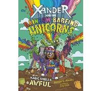 Matthew K Manni Xander and the Rainbow Barfing Unicorns Magic Smells (Tascabile)